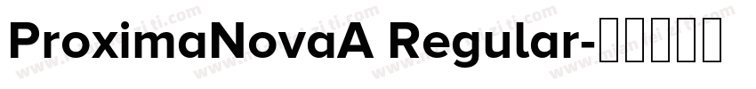 ProximaNovaA Regular字体转换